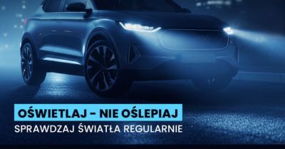 Sprawdź światła w samochodzie i zadbaj o bezpieczeństwo