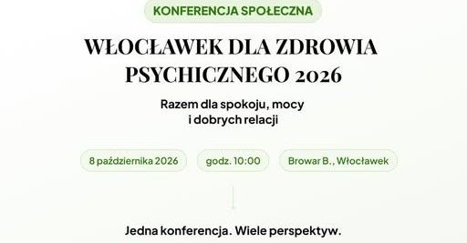 8 października 2026 r. o godz. 10.00 w Centrum Kultury Browar B. we Włocławku odbędzie się spotkanie poświęcone zdrowiu psychicznemu. Uczestnicy porozmawiają o dobrostanie, relacjach i radzeniu sobie z codziennymi wyzwaniami.